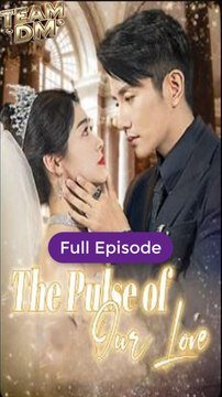 The Pulse of Love English Full Episodes